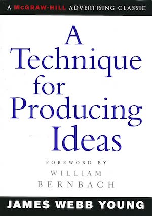 Cover of A Technique for Producing Ideas by James Webb Young